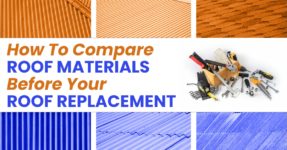 How To Compare Roof Materials Before Your Roof Replacement